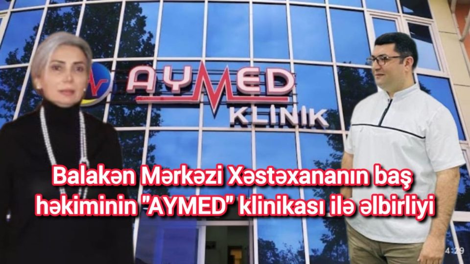 Balakən Mərkəzi Xəstəxanası: Dilbər Quliyeva sığortanı “AYMED”in qazancına çevirir