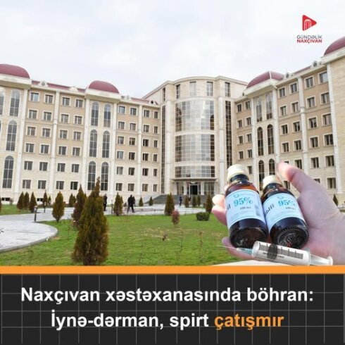Naxçıvan xəstəxanaları böhranda: Hədəfdə Samiq Sadıxov