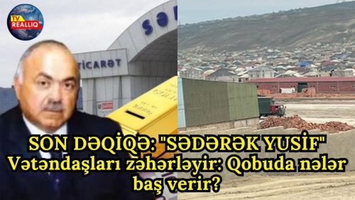 Qədimbəylilər Qobunu zəhərləyir: Sakinlər Prezidentə yalvarır